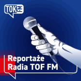 Reportaże Radia TOK FM