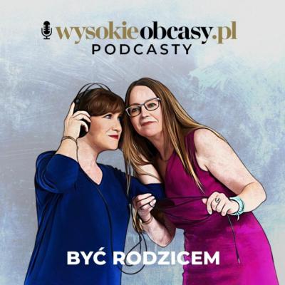 Gościnnie: Być Rodzicem